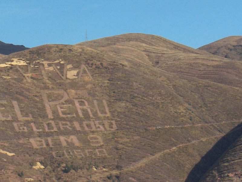 Can you read the writing on the hill - Viva el Peru Glorious